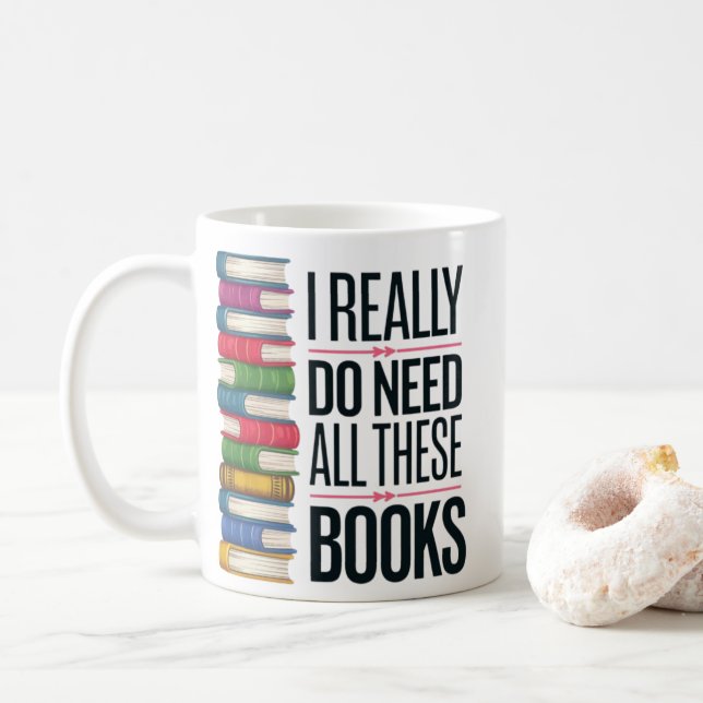 TAZA DE CAFÉ REALMENTE NECESITO TODOS ESTOS LIBROS (Con donut)