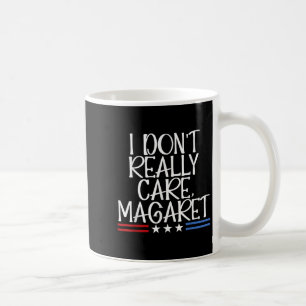 Taza De Café Realmente no me importa Margaret Funny American