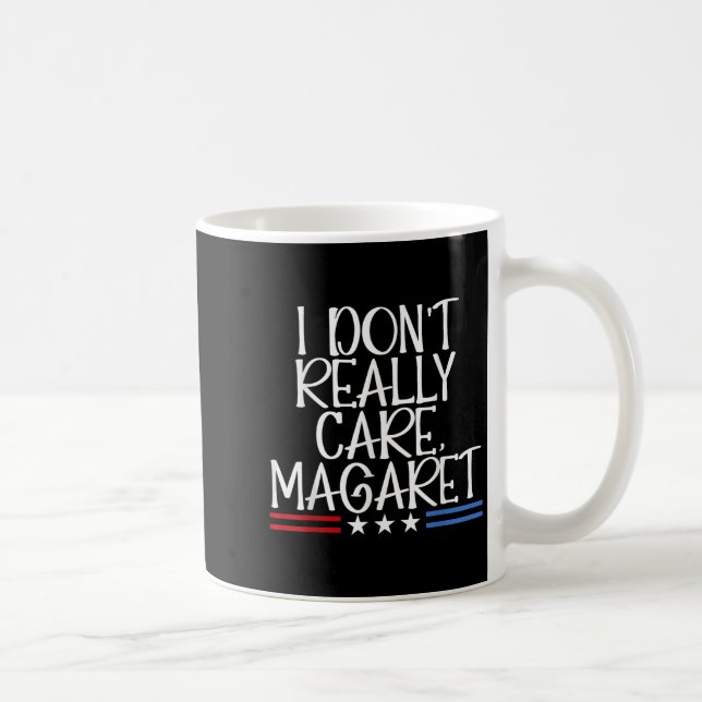 Taza De Café Realmente no me importa Margaret Funny American (Derecha)