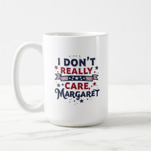 Taza De Café Realmente no me importa Margaret Funny Cita