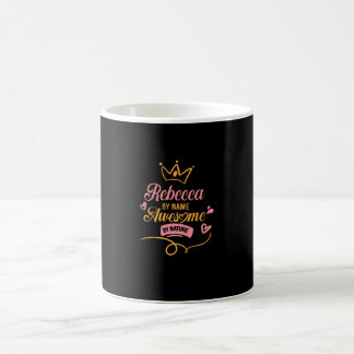 Taza De Café Rebecca Por Nombre Impresionante Por Naturaleza