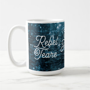 Taza De Café Rebel lágrimas mugre