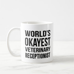 Taza De Café Recepcionista Veterinario del Mundo Okayest