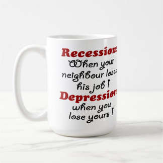 TAZA DE CAFÉ RECESIÓN - DEPRESIÓN