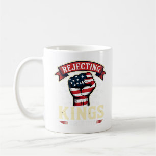 Taza De Café Rechazando Reyes Desde 1776 Patriótico Americano I