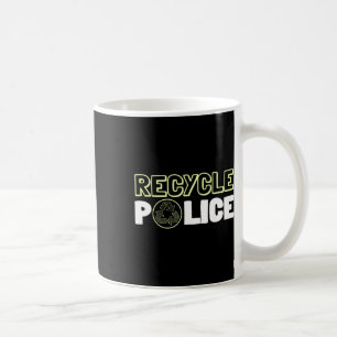 Taza De Café Reciclaje ambientalista Reciclaje La Policía Da Ti