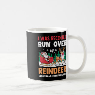 Taza De Café Recientemente Me Atropelló Un Reno De Navidad