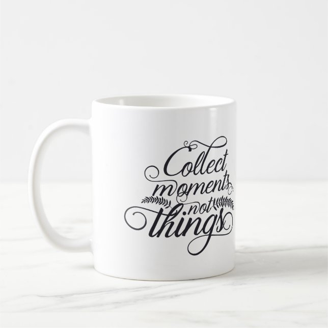 Taza De Café Recolectar Momentos No Cosas Café Inspiración (Izquierda)