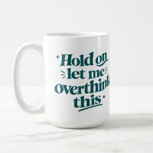 Taza De Café Reconsidera Esta Cita Divertida Tipo Moderno Azul 
