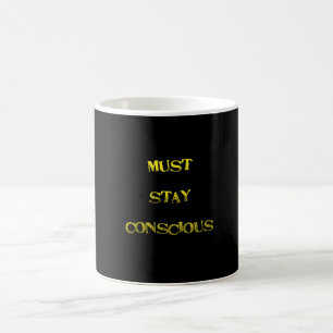 Taza De Café Recordatorio divertido de "Mantenerse Consciente"