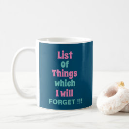 Taza De Café Recordatorio divertido para personas olvidadizas D