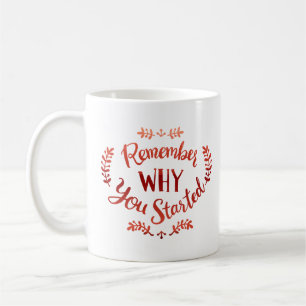 Taza De Café RECuerda POR QUÉ EMPEZASTE