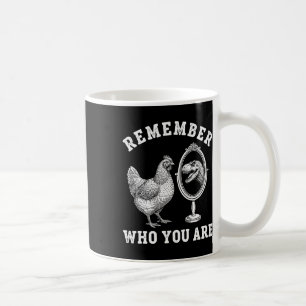 Taza De Café Recuerda Quién Eres - Pollo Y Dinosaurio Trex M