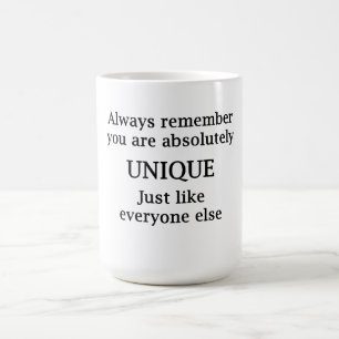 Taza De Café Recuerda Siempre Que Eres Absolutamente Único...