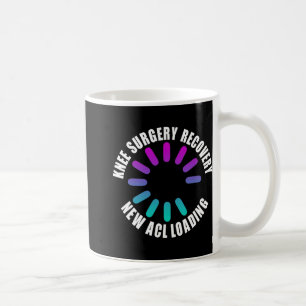 Taza De Café Recuperación de cirugía de rodilla Nuevo Acl carga