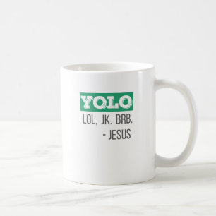 Taza De Café Regalo cristiano YOLO LOL JK BRB Jesus Gift
