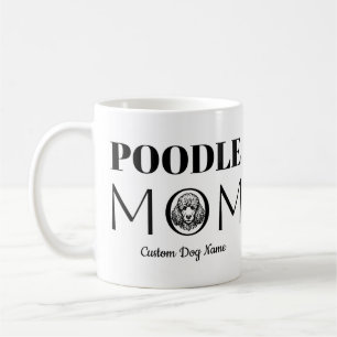 Taza De Café Regalo de cumpleaños para mamá Caniche, Mamá Perro