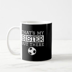 Taza De Café Regalo de fútbol para hermano que es mi hermana He