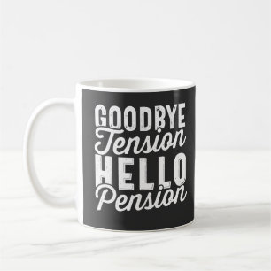 Taza De Café Regalo de jubilación, adiós tensión y hola pensión