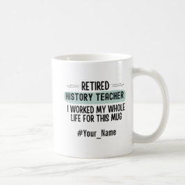Taza De Café Regalo divertido de jubilación para profesor de hi