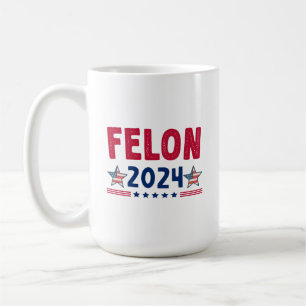 Taza De Café Regalo Felon 2024 Política Sarcástica de Estados