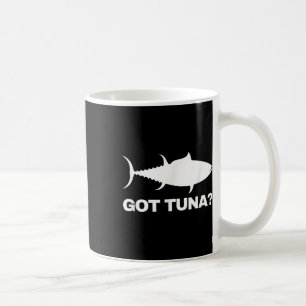 Taza De Café Regalo para amante del atún - Tienes atún_ Pesca d