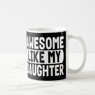 Taza De Café Regalo para padres Idea Increíble como mi hija