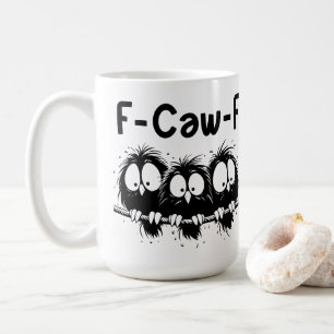 Taza De Café Regalos de citas divertidas de F-Caw-F Funny Bird 