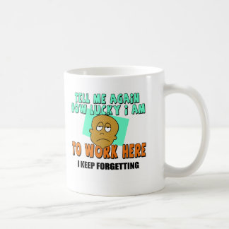 Taza De Café Regalos divertidos de las camisetas del trabajo