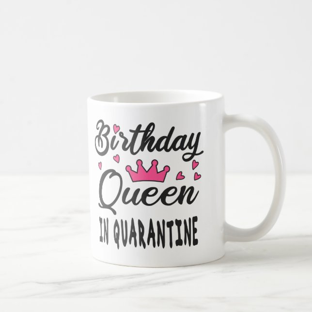 Taza De Café Reina de cumpleaños en cuarentena (Derecha)