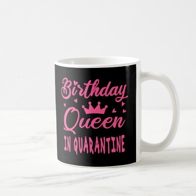 Taza De Café Reina de cumpleaños en cuarentena (Derecha)