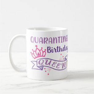 Taza De Café Reina de cumpleaños en cuarentena divertida, chica