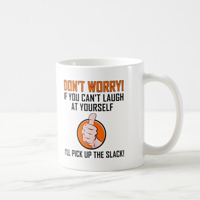 Taza De Café Reírse de ti mismo, divertida Mug (Derecha)