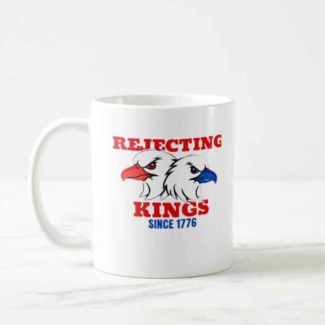 Taza De Café Rejecting Kings Since 1776 Classic Creative Design (Izquierda)