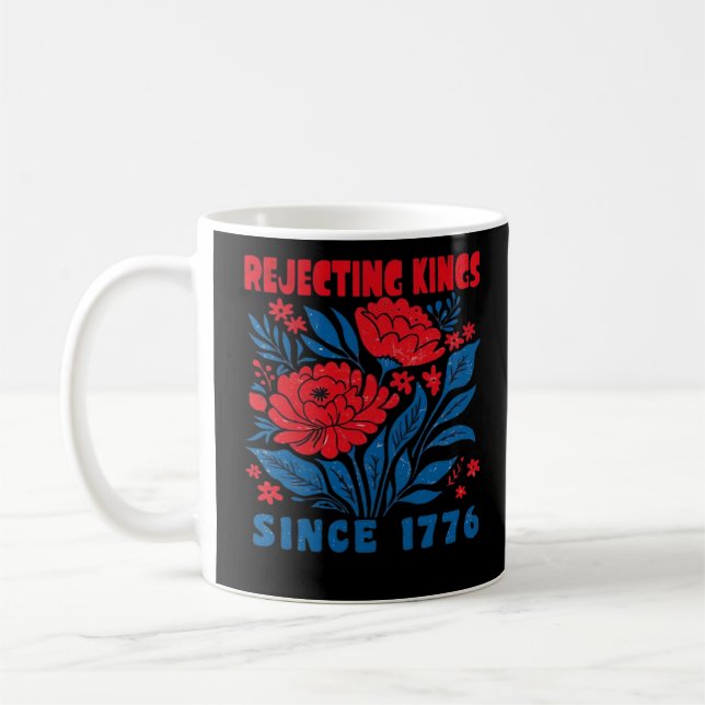 Taza De Café Rejecting Kings Since 1776 Flower Anti Authoritari (Izquierda)