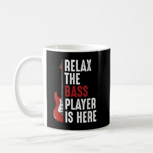 Taza De Café Relájate El Bajista Está Aquí