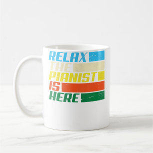 Taza De Café Relájate El Pianista Está Aquí Pianista Divertido
