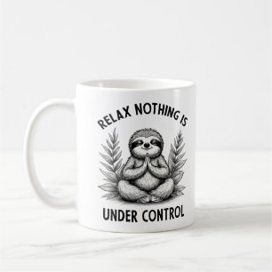 Taza De Café Relájate, No Hay Nada Bajo Control. Yoga Gracioso