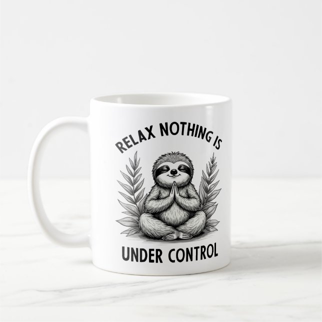Taza De Café Relájate, No Hay Nada Bajo Control. Yoga Gracioso (Izquierda)