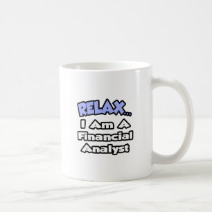 Taza De Café Relájate... Soy analista financiero