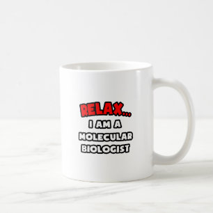Taza De Café Relájate... Soy Un Biólogo Molecular