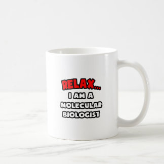 Taza De Café Relájate... Soy Un Biólogo Molecular