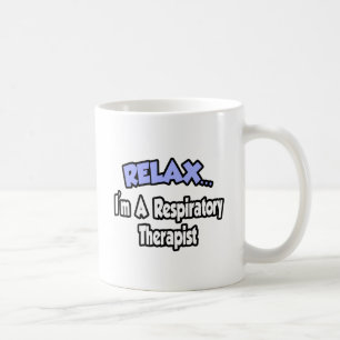 Taza De Café Relájate... Soy un terapeuta respiratorio