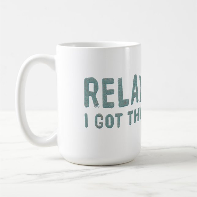 Taza De Café Relájate, tengo esto (Izquierda)