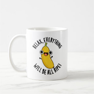 Taza De Café Relájate Todo Estará Maduro Chiste Divertido de Fr
