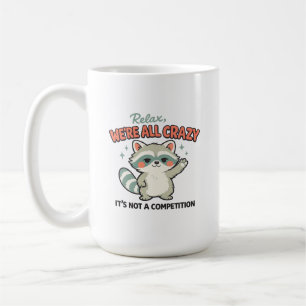 Taza De Café Relájate Todos Estamos Locos Humor Sarcástico Mapa