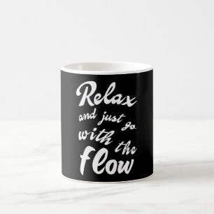 Taza De Café Relájate y ve con el flujo