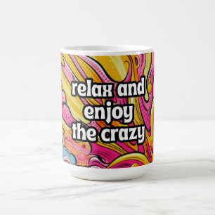 Taza De Café Relájese y disfrute de los locos