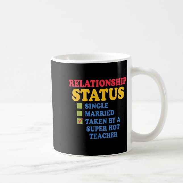 Taza De Café Relationship Status Single Married, Hot Teacher  (Derecha)