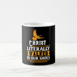 Taza De Café Religión - Cristo literalmente caminó en nuestros 